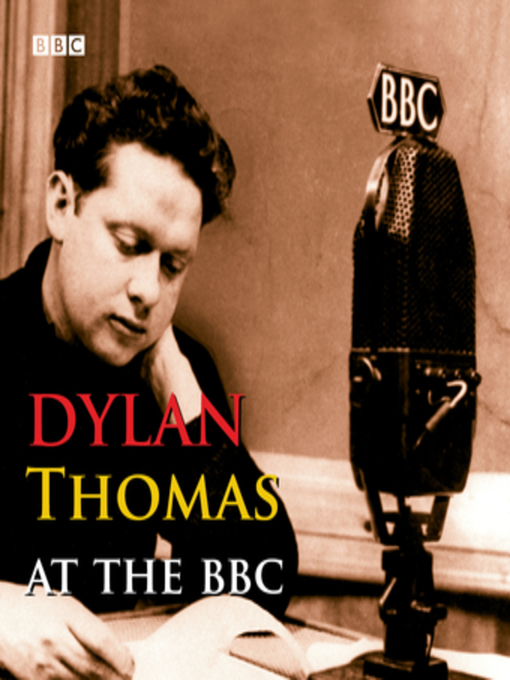 Title details for Dylan Thomas At the BBC by Dylan Thomas - Wait list